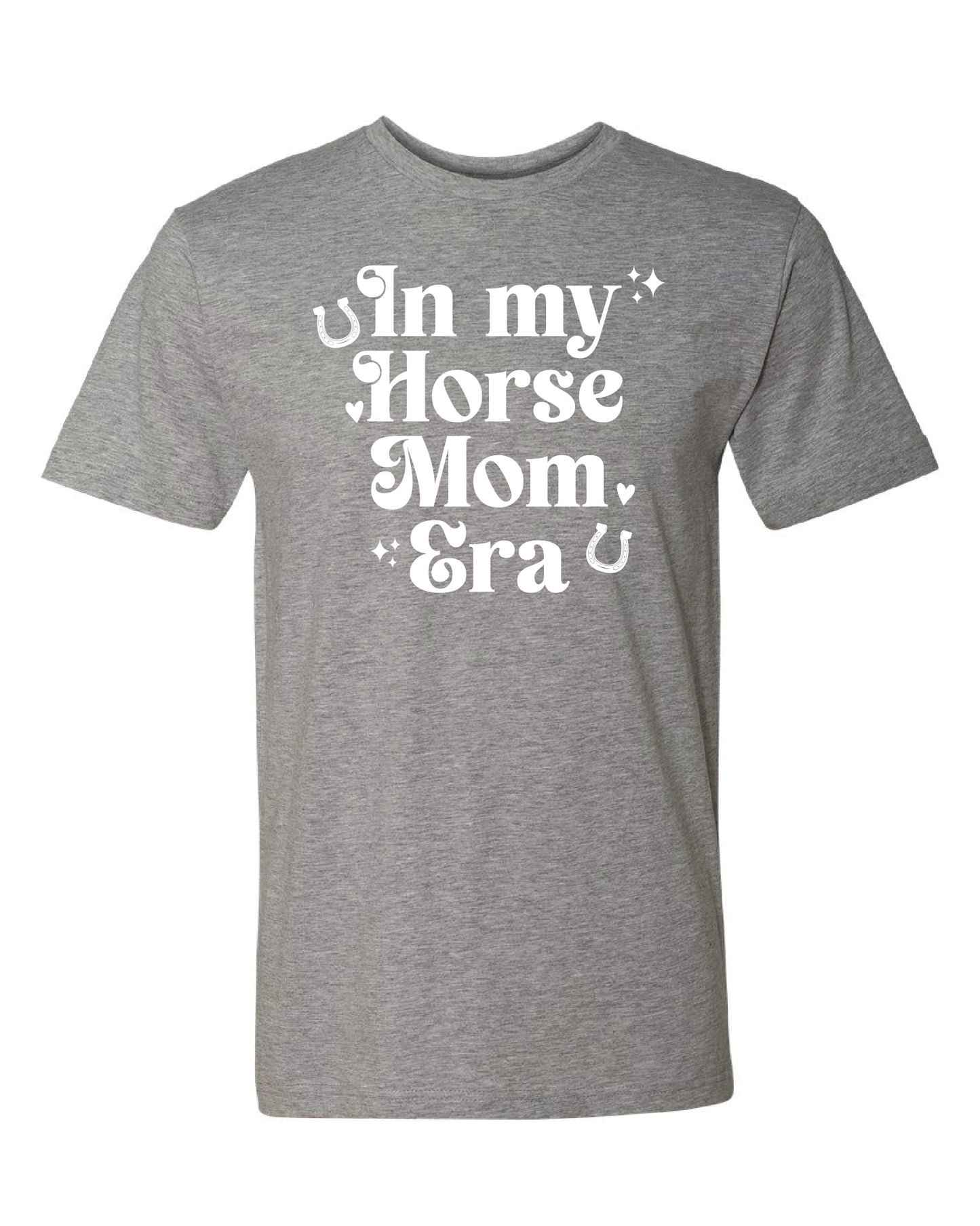In my Horse Mom Era T-Shirt