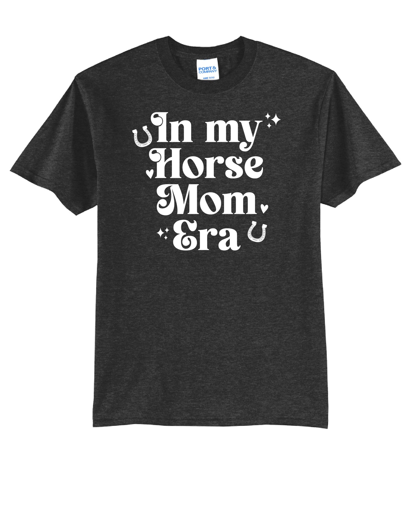 In my Horse Mom Era T-Shirt