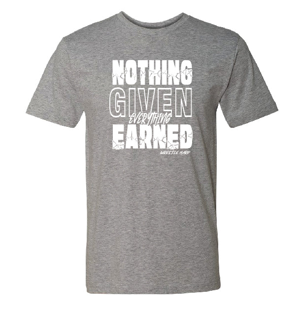 Nothing Given Youth or Adult T-Shirt