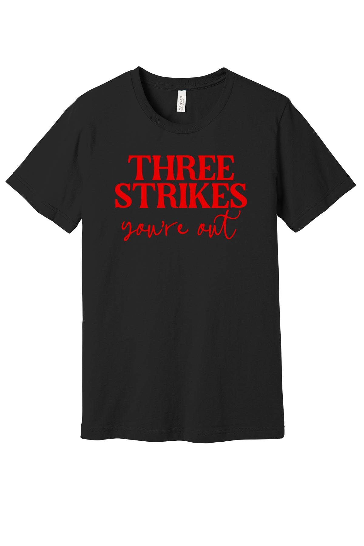 Three Strikes Your Out T-Shirt