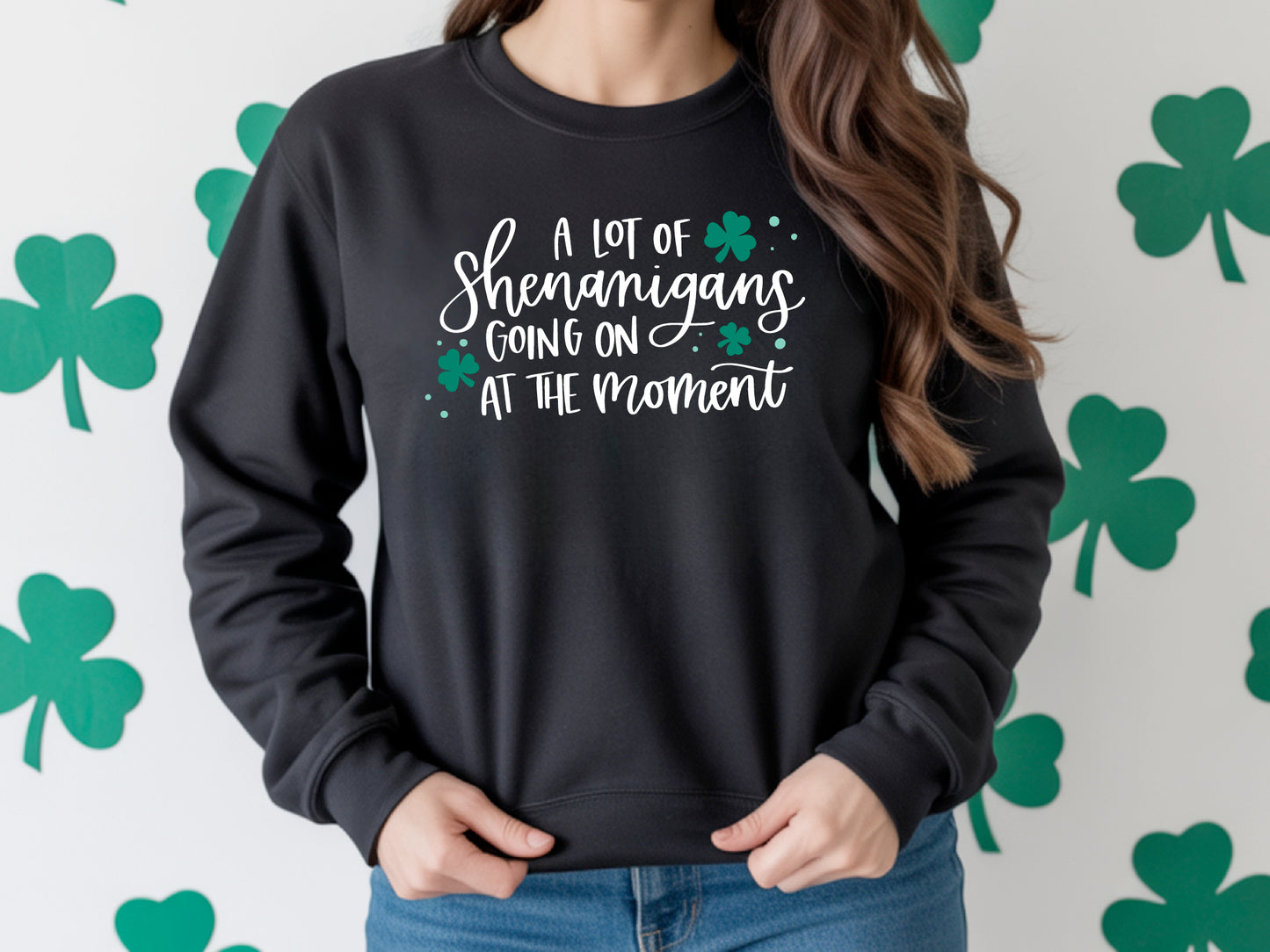 A lot of Shenanigans Crewneck