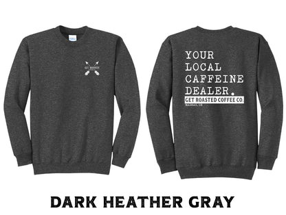 Local Caffeine Dealer Crewneck