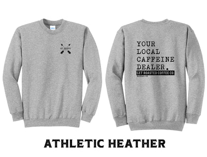 Local Caffeine Dealer Crewneck