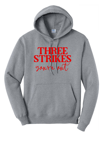 Three Strikes Your Out Hoodie