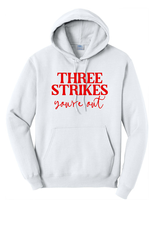 Three Strikes Your Out Hoodie