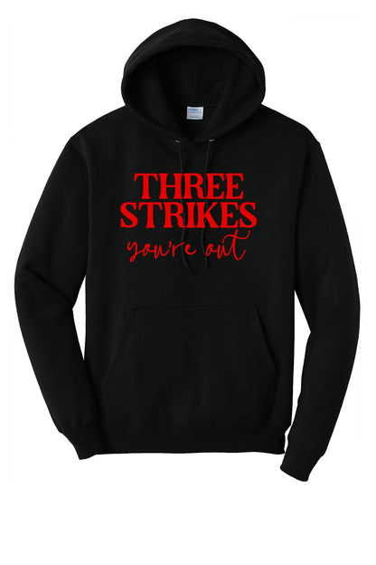 Three Strikes Your Out Hoodie