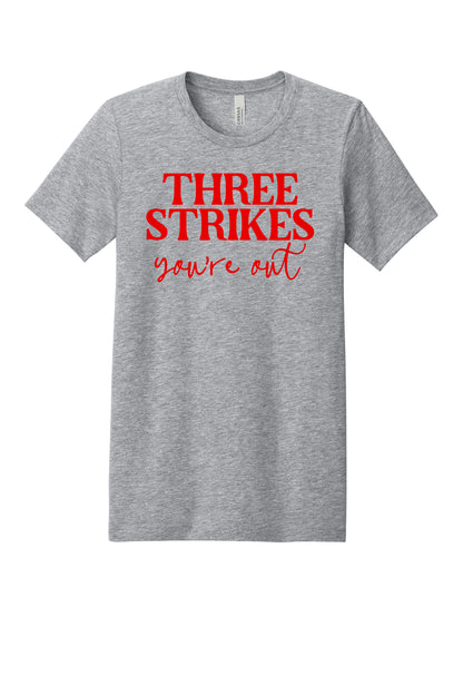 Three Strikes Your Out T-Shirt