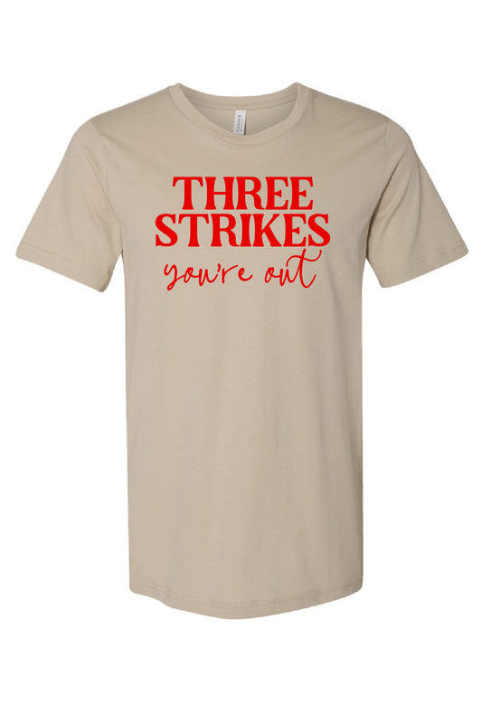 Three Strikes Your Out T-Shirt